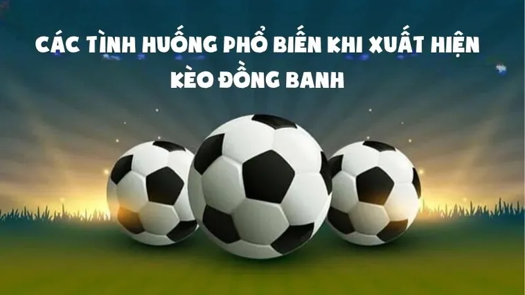 Bí Mật Cách Chơi Kèo Đồng Banh Thông Minh Ít Người Biết Đến