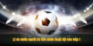 Bí Quyết Cách Chơi Kèo Tài Xỉu Hiệp 1 Đỉnh Cao Nhất