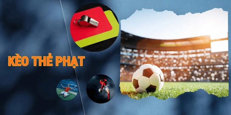 Tuyệt Chiêu Áp Dụng Cách Chơi Kèo Thẻ Phạt Chính Xác Nhất