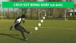 Tuyệt Chiêu Kỹ Thuật Sút Bóng Xoáy Đỉnh Cao Cho Cầu Thủ
