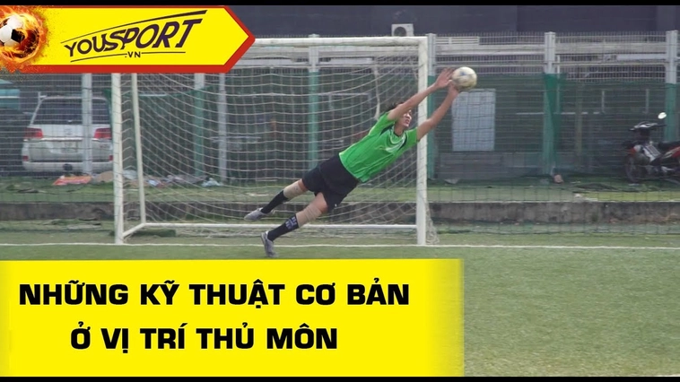 Hướng Dẫn Kỹ Thuật Thủ Môn Chuyên Nghiệp Và Hiện Đại