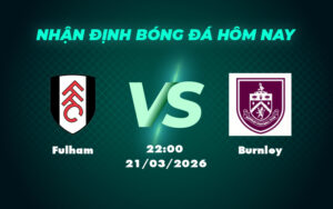 fulham burnley 21 03 ngoai hang anh