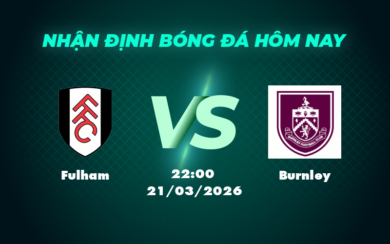 fulham burnley 21 03 ngoai hang anh